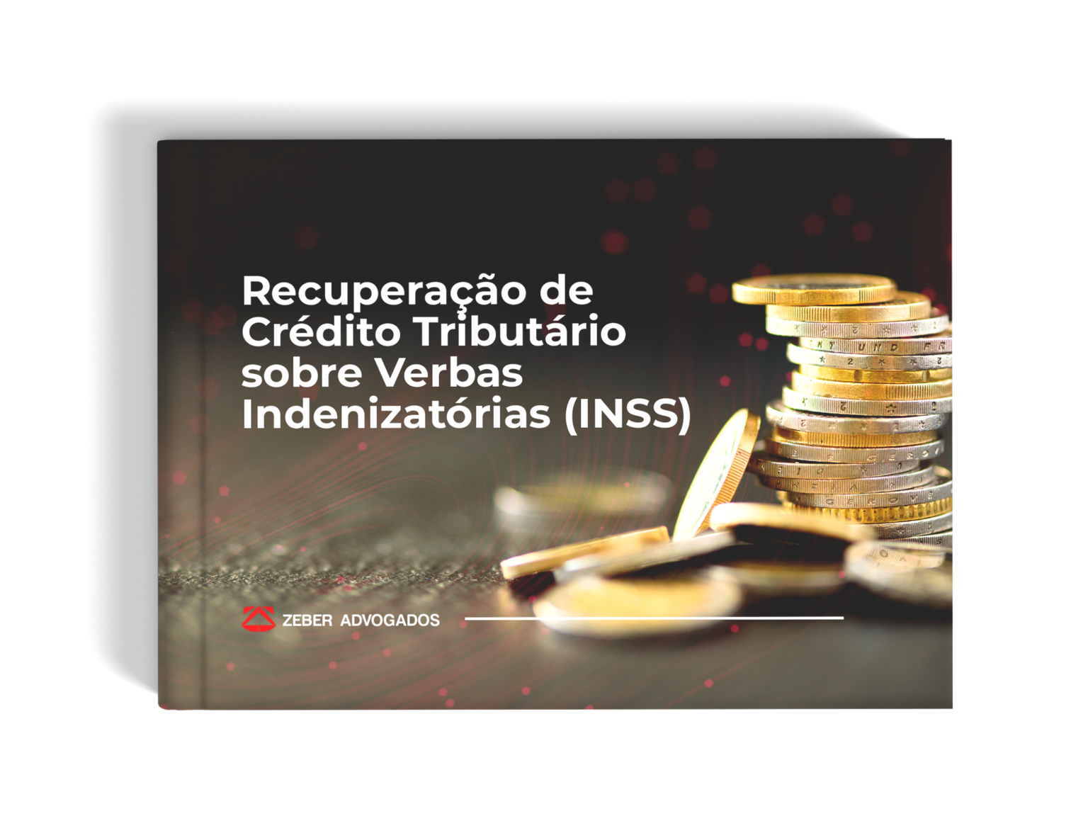 Ebook Recuperação de Crédito Tributário sobre Verbas Indenizatórias (INSS)